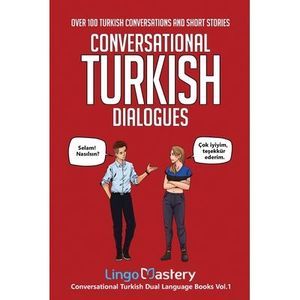 Conversational Turkish Dialogues: Over 100 Turkish Conversations and Short Stori